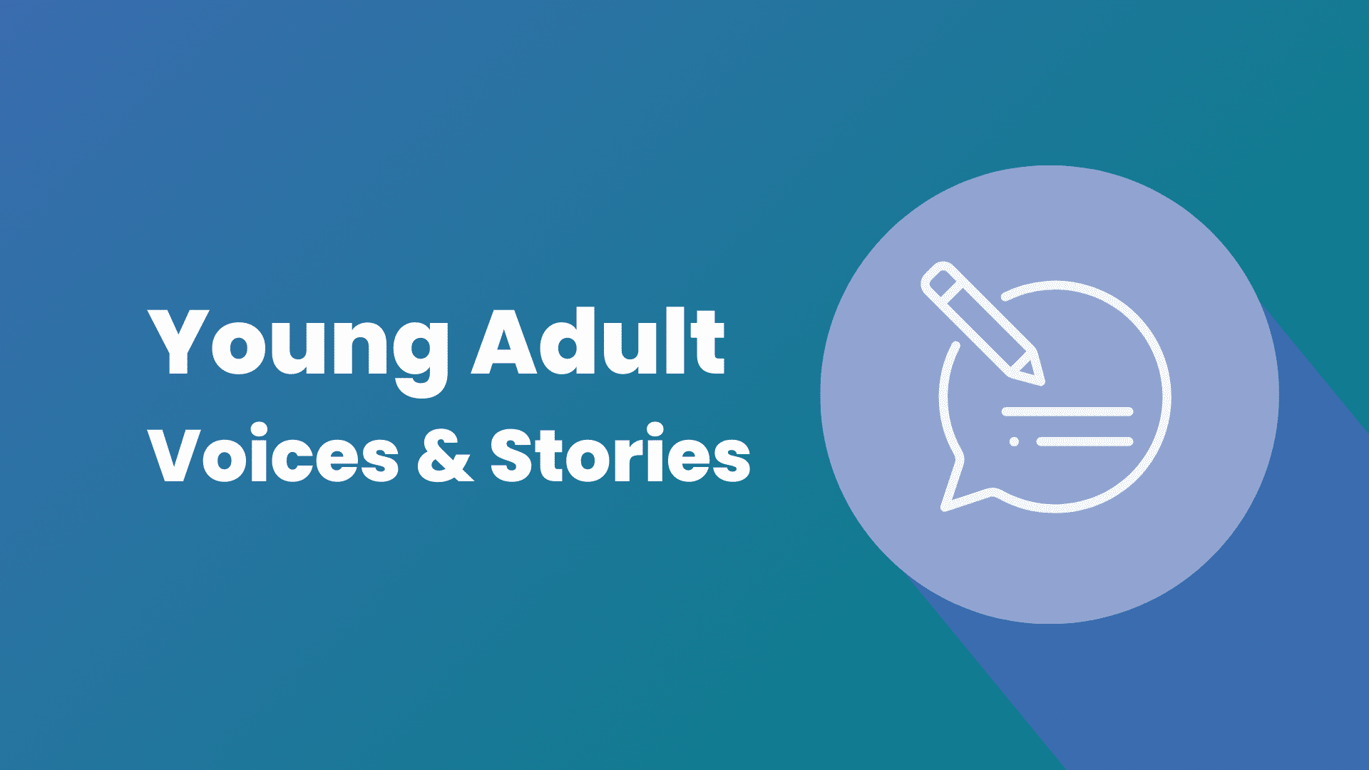 Young Adult Voices & Stories graphic with pencil and speech bubble icon.